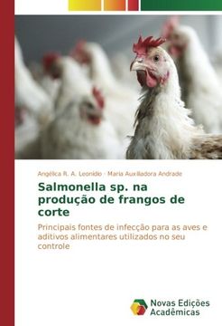 portada Salmonella sp. na produção de frangos de corte: Principais fontes de infecção para as aves e aditivos alimentares utilizados no seu controle