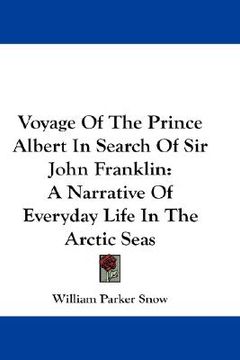 portada voyage of the prince albert in search of sir john franklin: a narrative of everyday life in the arctic seas (en Inglés)