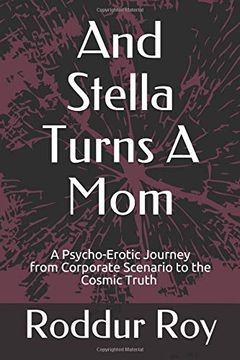 portada And Stella Turns a Mom: A Psycho-Erotic Journey From Corporate Scenario to the Cosmic Truth (Cosmic Psychology) 