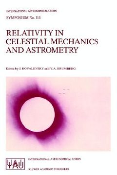 portada relativity in celestial mechanics and astrometry: high precision dynamical theories and observational verifications (en Inglés)
