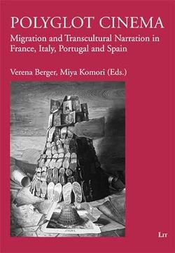 portada Polyglot Cinema Migration and Transcultural Narration in France, Italy, Portugal and Spain Beitrage zur Europaischen Theater, Film und Medienwissenschaft (in English)