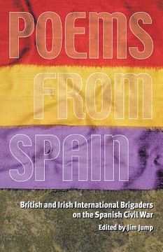 portada poems from spain: british and irish international brigaders on the spanish civil war (en Inglés)