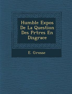 portada Humble Expos De La Question Des Prtres En Disgrace (French Edition)