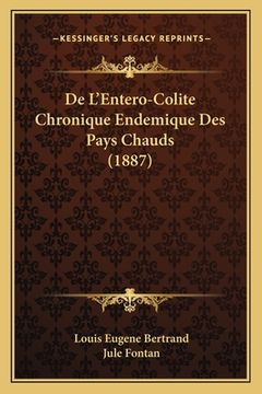 portada De L'Entero-Colite Chronique Endemique Des Pays Chauds (1887) (en Francés)