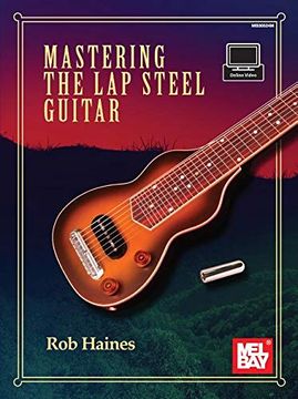 portada Mastering the lap Steel Guitar: Haines rob (en Inglés)