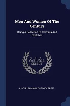 portada Men And Women Of The Century: Being A Collection Of Portraits And Sketches