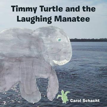 portada Timmy Turtle and the Laughing Manatee (en Inglés)