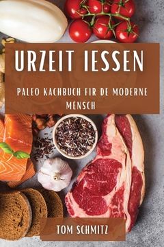 portada Urzeit Iessen: Paleo Kachbuch fir de moderne Mënsch (en Luxemburgués)