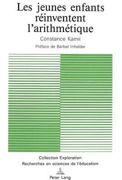 portada Les Jeunes Enfants Réinventent l'Arithmétique: Préface de Baerbel Inhelder- 2e Édition (en Francés)