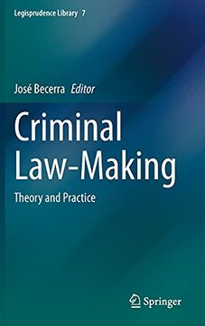 portada Criminal Law-Making: Theory and Practice: 7 (Legisprudence Library) (in English)