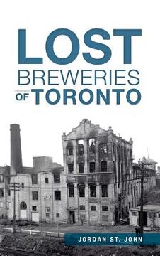 portada Lost Breweries of Toronto (en Inglés)
