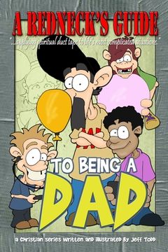 portada A Redneck's Guide To Being A Dad (in English)