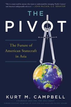 portada The Pivot: The Future of American Statecraft in Asia (in English)