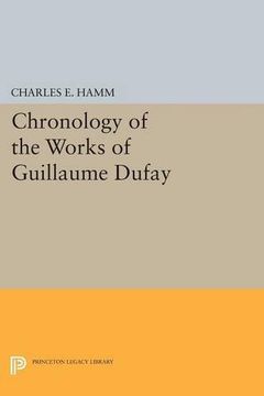 portada Chronology of the Works of Guillaume Dufay (Princeton Legacy Library) 