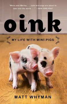 portada Oink: My Life with Mini-Pigs (en Inglés)