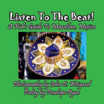 portada Listen To The Beat! A Kid's Guide To Mazatlan, Mexico (en Inglés)