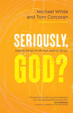 portada Seriously, God?: Making Sense of Life Not Making Sense