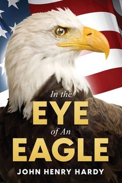 portada In the Eye of an Eagle (in English)