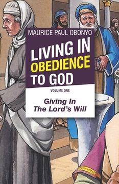 portada Living in Obedience to God: Giving In The Lord's Will (en Inglés)