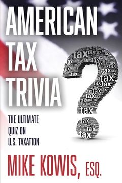portada American Tax Trivia: The Ultimate Quiz on U.S. Taxation (in English)
