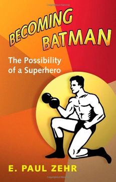 portada Becoming Batman: The Possibility of a Superhero (en Inglés)