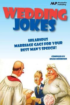 portada Wedding Jokes: Hilarious Marriage Gags for your Best Man's Speech! (en Inglés)