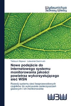 portada Nowe podejście do internetowego systemu monitorowania jakości powietrza wykorzystującego siec WSN (en Polaco)
