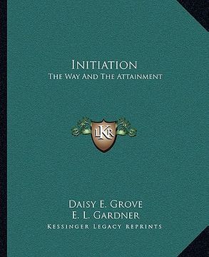 portada initiation: the way and the attainment (en Inglés)