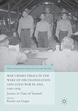 portada War Crimes Trials in the Wake of Decolonization and Cold War in Asia, 1945-1956: Justice in Time of Turmoil (en Inglés)