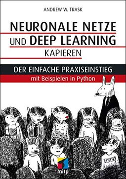 portada Neuronale Netze und Deep Learning Kapieren: Der Einfache Praxiseinstieg mit Beispielen in Python (Mitp Professional) (in German)