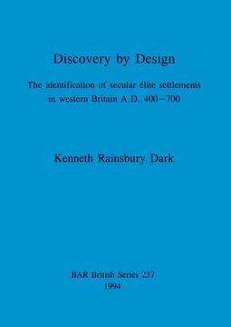 portada Discovery by Design: The Identification of Secular Élite Settlements in Western Britain A. Di 400-700 (237) (British Archaeological Reports British Series) (en Inglés)
