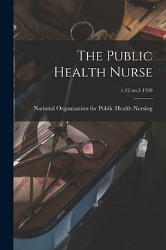 portada The Public Health Nurse; v.12 no.3 1920 (en Inglés)