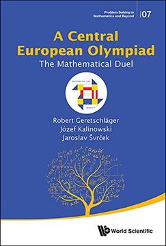portada A Central European Olympiad: The Mathematical Duel (Problem Solving in Mathematics and Beyond)