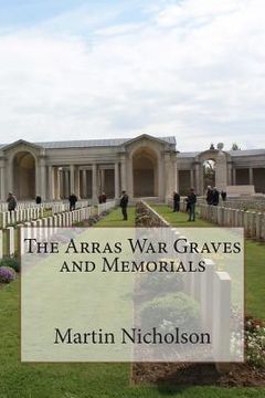 portada The Arras War Graves and Memorials (en Inglés)