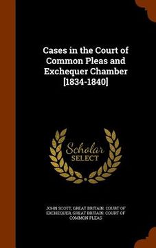 portada Cases in the Court of Common Pleas and Exchequer Chamber [1834-1840] (en Inglés)