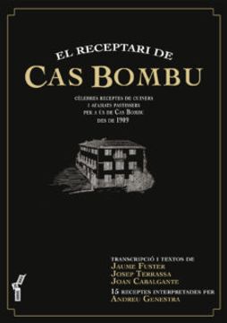 portada El Receptari de cas Bombu: Celebres Receptes de Cuiners i Afamats Pastissers per a us de cas Bombu des de 1909 (en Catalá)