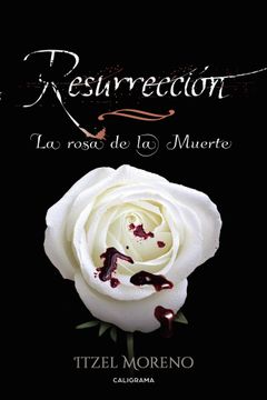 portada Resurrección: La Rosa de la Muerte (Caligrama) (in Spanish)