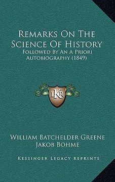 portada remarks on the science of history: followed by an a priori autobiography (1849) (in English)