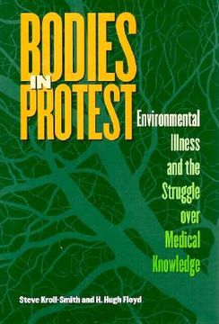 portada bodies in protest: environmental illness and the struggle over medical knowledge