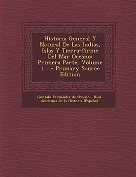 portada Historia General y Natural de las Indias, Islas y Tierra-Firme del mar Oceano: Primera Parte, Volume 1.