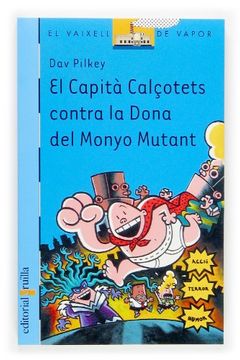 portada El Capità Calçotets contra la Dona del Monyo Mutant (Barco de Vapor Azul) (in Catalá)