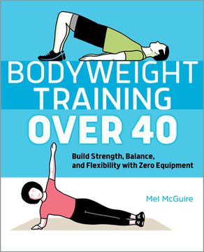 portada Bodyweight Training Over 40: Build Strength, Balance, and Flexibility With Zero Equipment 