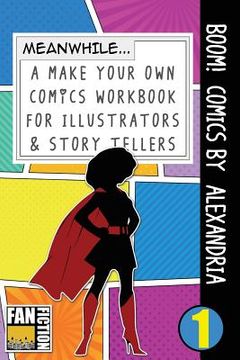 portada Boom! Comics by Alexandria: A What Happens Next Comic Book for Budding Illustrators and Story Tellers (en Inglés)