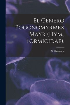 portada El Genero Pogonomyrmex Mayr (Hym., Formicidae).