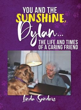 portada You and the Sunshine, Dylan...The Life and Times of a Caring Friend (en Inglés)