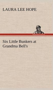 portada six little bunkers at grandma bell's (in English)