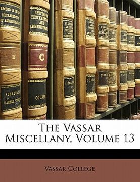 portada the vassar miscellany, volume 13