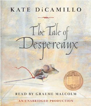 portada The Tale of Despereaux: Being the Story of a Mouse, a Princess, Some Soup and a Spool of Thread ()