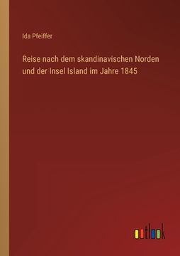 portada Reise nach dem skandinavischen Norden und der Insel Island im Jahre 1845 (en Alemán)