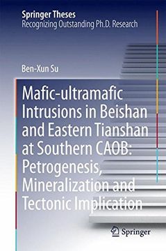 portada Mafic-ultramafic Intrusions in Beishan and Eastern Tianshan at Southern CAOB: Petrogenesis, Mineralization and Tectonic Implication (Springer Theses)